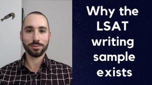 Why the LSAT writing sample exists