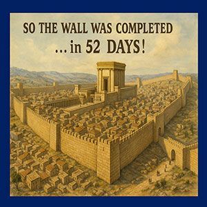 25.07.18 “Finished in 52 days!” (Nehemiah 6:15-7:2)