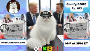Codify DOGE | In the Litter Box w/ Jewels & Catturd – Ep. 812 – 6/2/2025