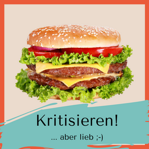 Kritisieren! Aber lieb :-)