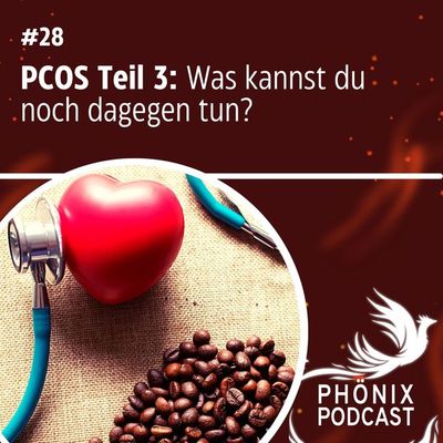 PCOS Teil 3: Was kannst du noch dagegen tun? #28