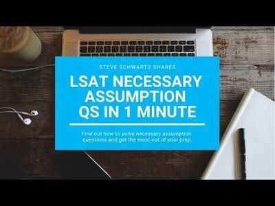 7: LSAT Necessary Assumption Questions in 1 Minute | Logical Reasoning