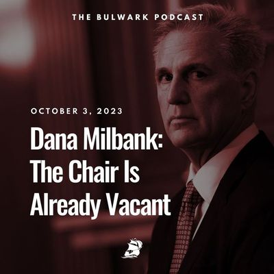 Dana Milbank: The Chair Was Already Vacant