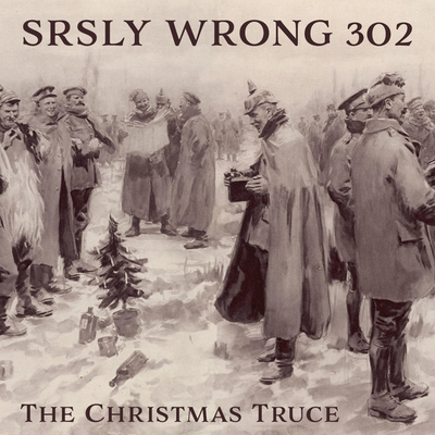 302. TEASER – The Christmas Truce (1914)