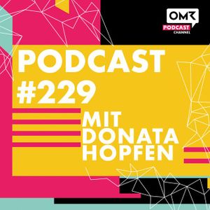 OMR #229 mit Donata Hopfen