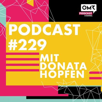 OMR #229 mit Donata Hopfen