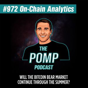 #972 Will The Bitcoin Bear Market Continue Through The Summer?