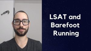 The LSAT and why I ran a (half) marathon barefoot | STORYTIME
