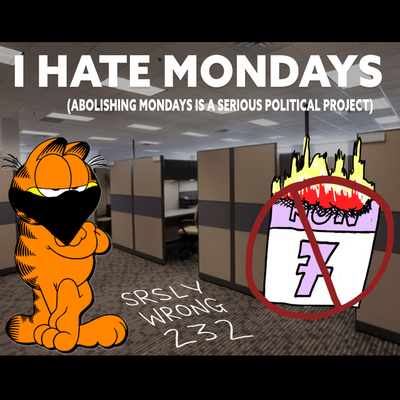 232 – I Hate Mondays!