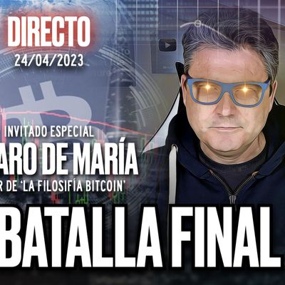 🔴 DIRECTO 24_04_2023 - '#BITCOIN_ ÚLTIMO RECURSO CONTRA LAS CBDC', con Álvaro de Maria