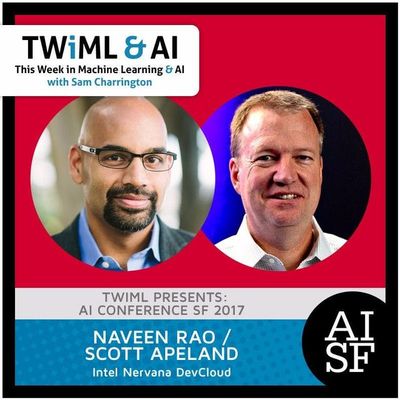 Intel Nervana Devcloud with Naveen Rao & Scott Apeland - TWiML Talk #51