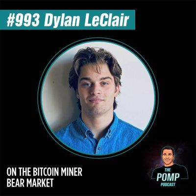 #993 Dylan LeClair On The Bitcoin Miner Bear Market