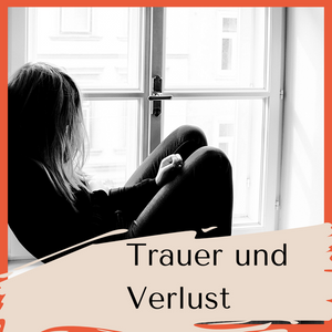Trauer und Verlust