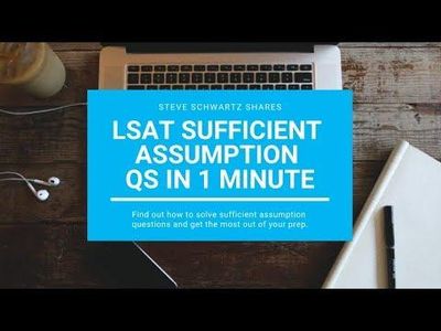 37: LSAT Sufficient Assumption Questions in 1 Minute | Logical Reasoning