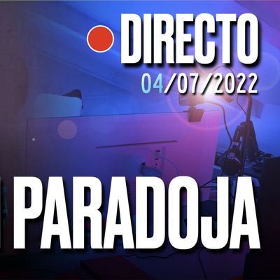 🔴 DIRECTO 04_07_2022 - LA GRAN PARADOJA ECONÓMICA